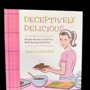 Deceptively Delicious: Simple Secrets - Get Your Kids Eating Good Food